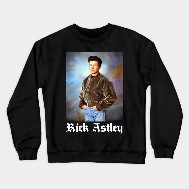Rick Astley / Retro Fanart Tribute Design Crewneck Sweatshirt by DankFutura